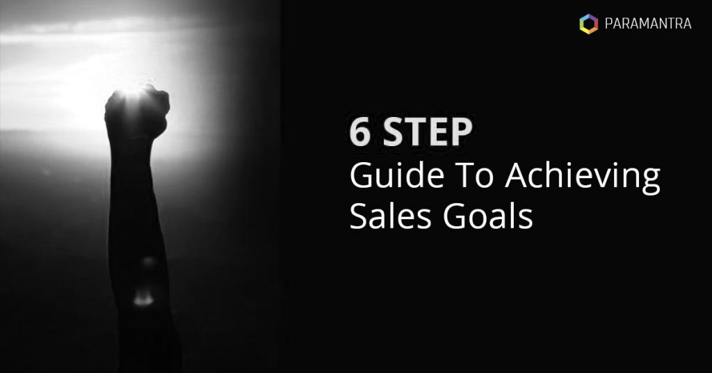 2020 Series: 6 Step-Guide To Achieving Sales Goals